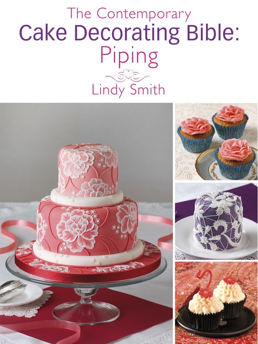 Title details for The Contemporary Cake Decorating Bible by Lindy Smith - Available